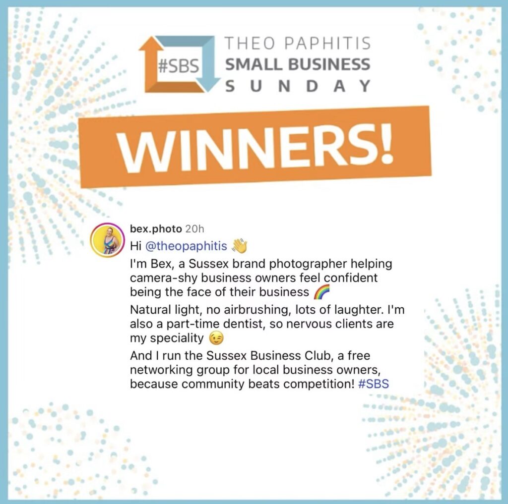 Theo Paphitis Small Business Sunday “WINNERS!” graphic featuring Bex’s winning Instagram comment from @bex.photo, with a small profile photo of Bex, a woman with short grey hair in a colourful striped dress. The comment introduces her as a Sussex brand photographer helping camera-shy business owners feel confident, mentions natural light, no airbrushing, being a part-time dentist and running the Sussex Business Club.