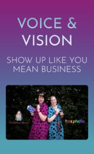 Voice & Vision graphic with the tagline ‘Show up like you mean business’ on a purple-to-teal background. Below, two smiling women stand back to back in front of dark green foliage, wearing matching star-print dresses. Jo, with a dark bob, wears pink and holds a notebook and pen. Bex, with grey hair, wears turquoise and holds a camera. The Grammar Mamma and Bexphoto logos sit either side.